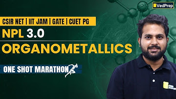 Organometallics in One Shot | Complete Marathon for CSIR NET, GATE & IIT JAM | NPL 3.0