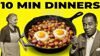 25 Forgotten Poor Man Dinners Ready in 10 Minutes