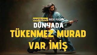 Dünyada Tükenmez Murad Var İmiş (Aşık Veysel)