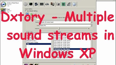 Recording multiple audio streams with Dxtory in Windows XP
