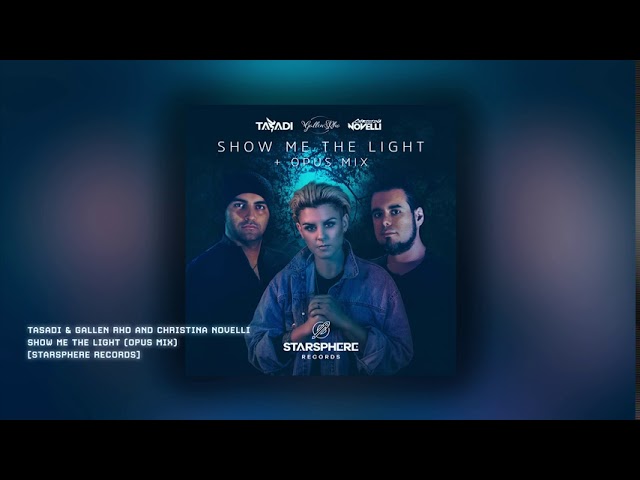 Tasadi & Gallen Rho And Christina Novelli - Show Me The Light