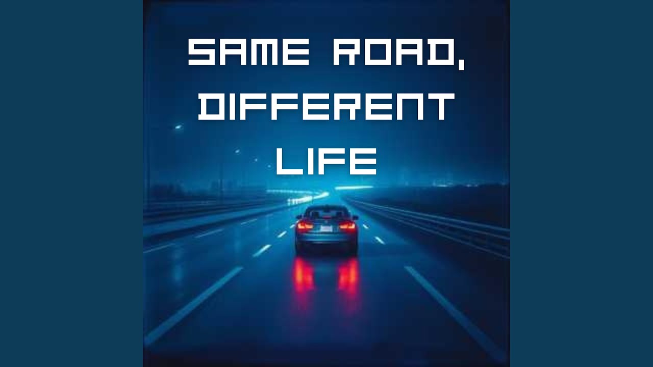 Same Road Same Road, Different Life - YouTube