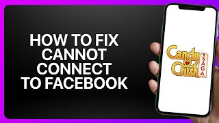 Celebrity How To Fix Cannot Connect To Facebook In Candy Crush Saga ! Tutorial Wealth