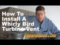 How To Install A Whirlybird Turbine Vent On Your Shed Roof