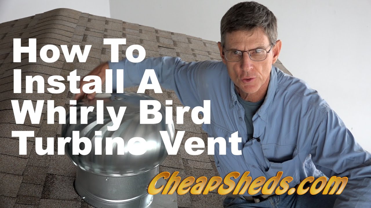 How To Install A Whirlybird Turbine Vent On Your Shed Roof 