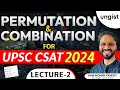 Permutation and combination for csat  lecture 2  upsc csat  ram mohan pandey csat