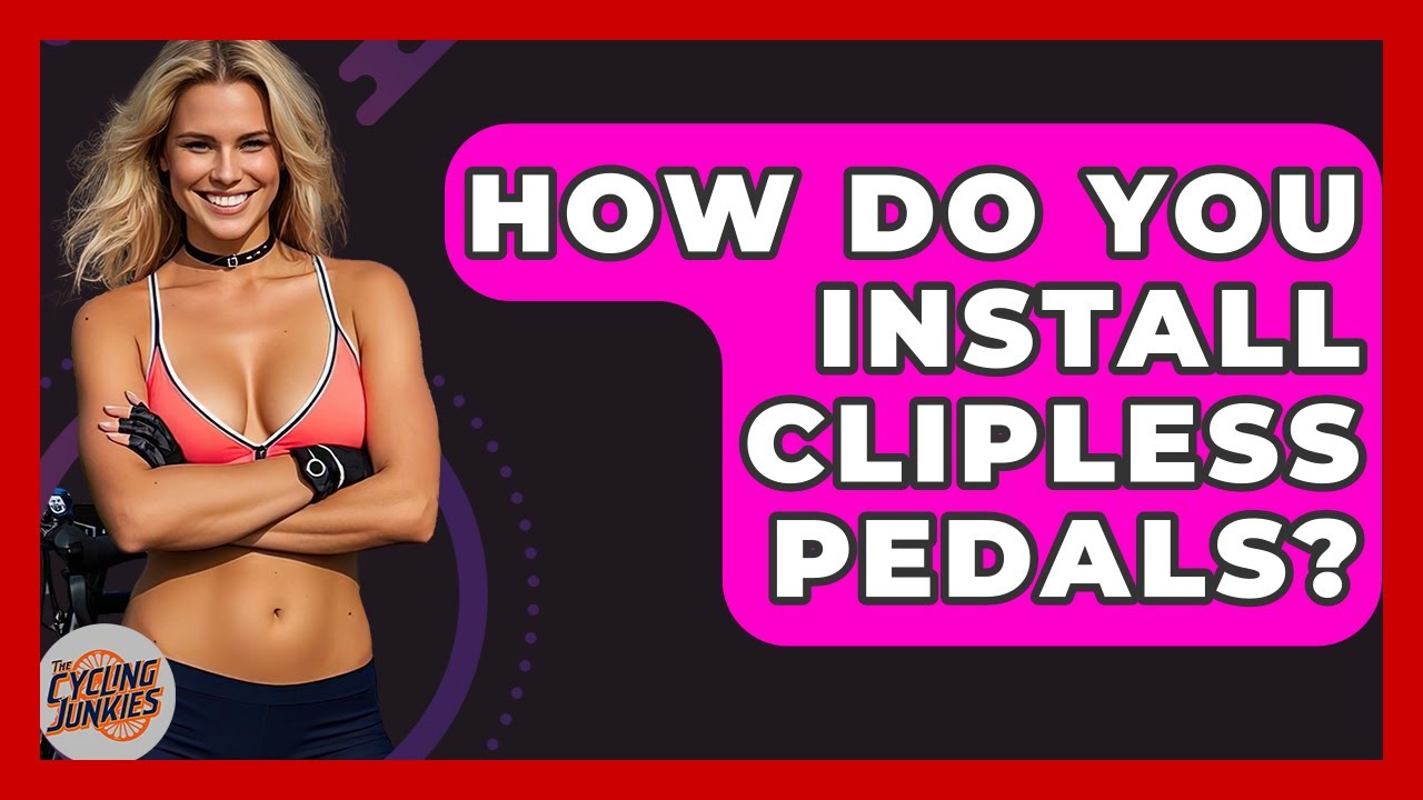 How Do You Install Clipless Pedals? - The Cycling Junkies