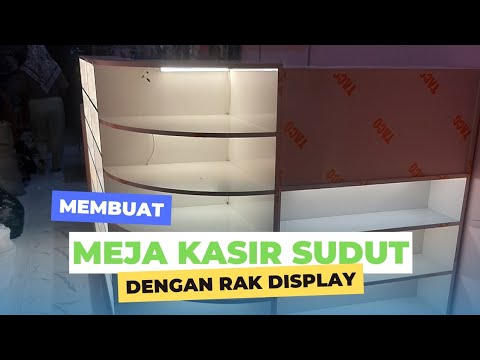 cara membuat meja kasir sudut dengan rak display #rakdisplay #mejakasir ...