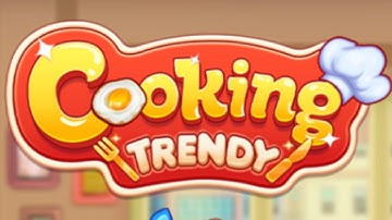 Cooking Trendy: Chef Game Gameplay Android Mobile