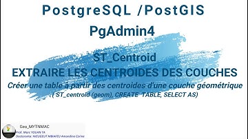 [Geo_MYTNMAC] PgAdmin4 (36) ST_CENTROID | Extraire les centroïdes de geométrie des couches spatiales