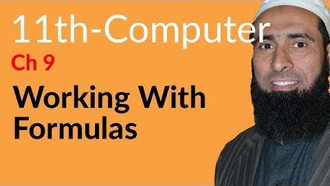 ICS Computer part 1, Ch 9 - Working With Formulas - 11th Class Computer