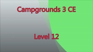 Campgrounds 3 CE Level 12