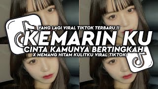 Download lagu DJ KEMARIN KU CINTA KAMUNYA BERTINGKAH X MEMANG HITAM KULITKU🎧 DJ TERBARU FYP TIKTOK 2024!!