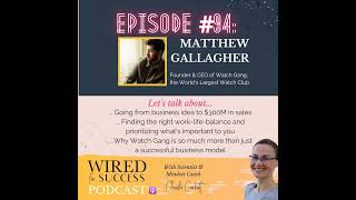 Business Success & Making the Most of Your Time with Matthew Gallagher | Episode #94
