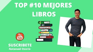 Mejores libros para la vida / TOP 10 desarrollo personal / libros que debes leer/ Natanael Osorio