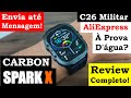 Review completo smartwatch c26 vs carbon spark x certificao 1atm  prova dgua e envia mensagens