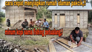 Download Lagu CARA CEPAT MENYIAPKAN RUMAH PAKCIK, NGOPI SAMA FISHING PETUALANG,!!  MP3