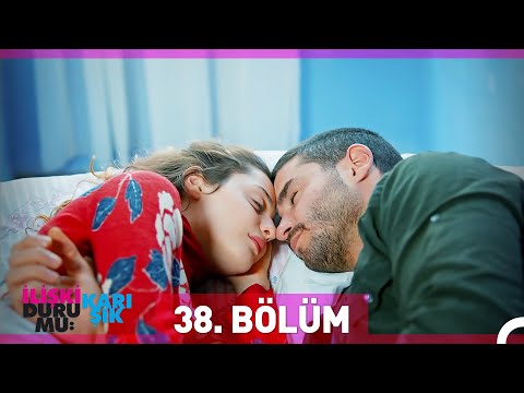 İlişki Durumu Karışık 38. Bölüm