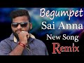 Begumpet sai anna volume 1 song  shiva smiley remix 