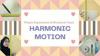 EXPERIMENT 5: SIMPLE HARMONIC MOTION (Practical Test)