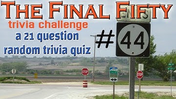 #44 - The Final Fifty Trivia Challenge -21 Question Random Trivia Quiz ( ROAD TRIpVIA- Episode 957 )