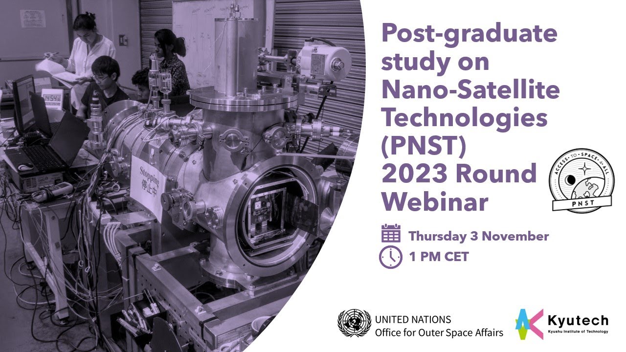 Post-graduate study on Nano-Satellite Technologies (PNST) Fellowship Webinar 2023