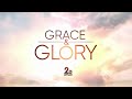Grace and Glory, May 24, 2026