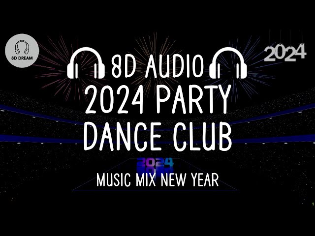 Best 2024 8D AUDIO Music Mix 🎉Party Dance Club 🎉 Best Songs, Remixes & Mashup class=