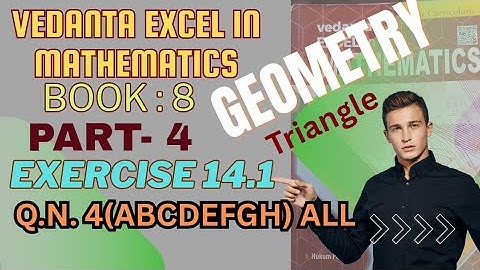 Geometry of class 8 Exe: 14.1 | Compulsary math|  vedanta book | QN. 4(a,b,c,d,e,f,g,h) all part - 1
