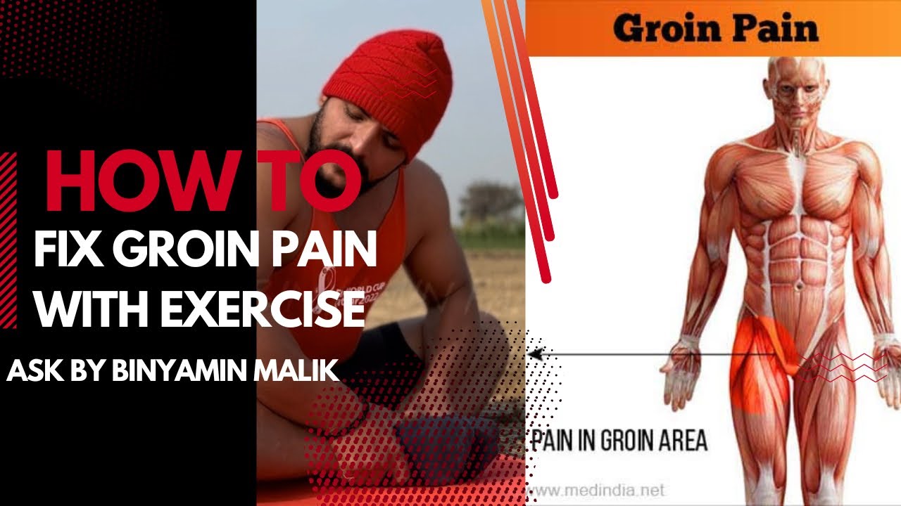 How to fix groin pain with exercise ask by binyameen malik Legs