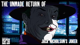 The Unmade RETURN of Jack Nicholson's Joker (Batman Returns Anniversary)