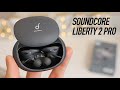 SOUNDCORE LIBERTY 2 PRO by ANKER. Recensione completa dopo 20 giorni