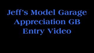 Jeff's Model Garage GB entry video