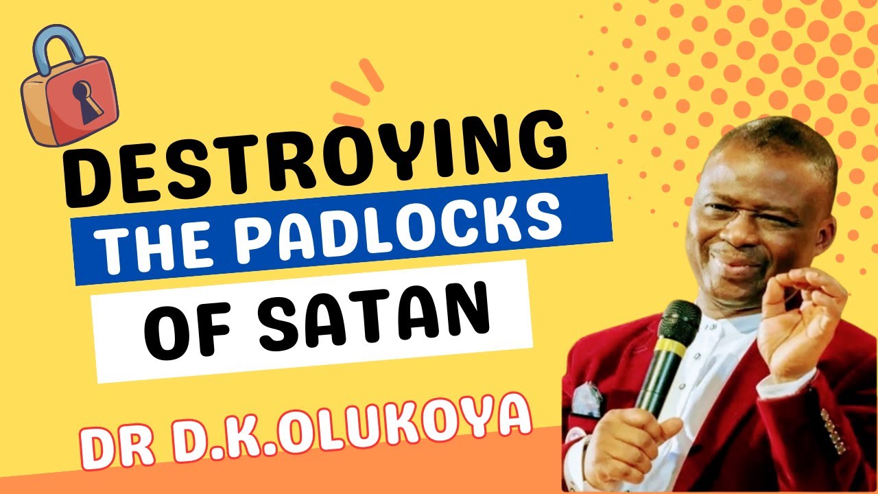 DESTROYING THE PADLOCK OF SATAN