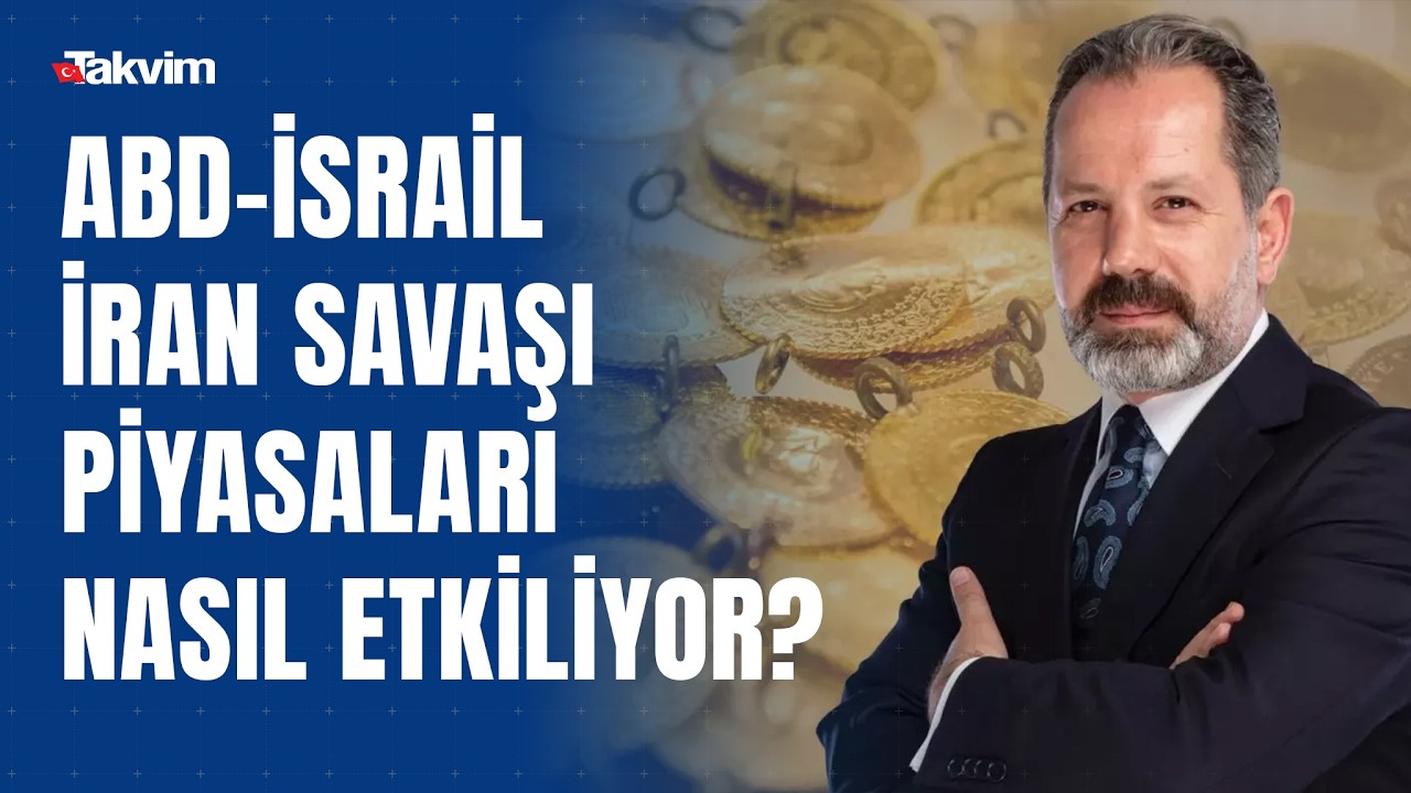 ABD-İSRAİL İRAN SAVAŞI PİYASALARI NASIL ETKİLİYOR? | ALTIN VE DÖVİZ FİYATLARI