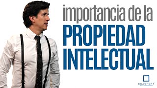 Propiedad Intelectual | Importancia de la Propiedad Intelectual | Experto en PI