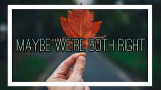Munn - Maybe We're Both Right (Lyrics)