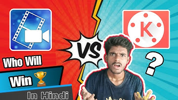 Kinemaster Vs Powerdirector | Who Is The Best Video Editing Apps for Android ? In Hindi 2021