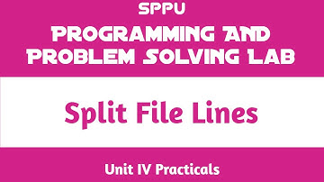 Split File Lines | Unit IV Practical | Programming and Problem Solving Lab (PPS) | FE SPPU