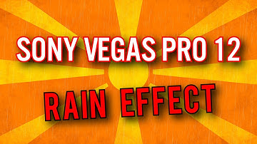 Sony Vegas Pro 12 - Rain Effect | Tutorial [HD]
