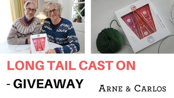 How to do a Long Tail Cast On and our first GIVEAWAY!! - by ARNE & CARLOS