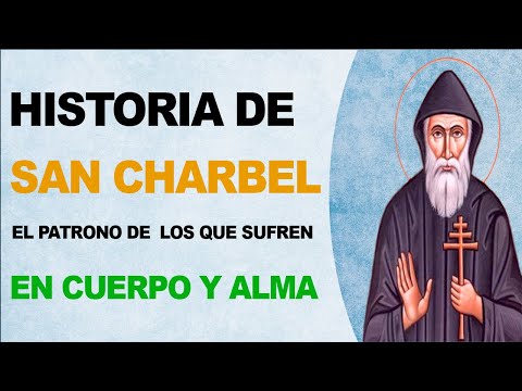 🙏 Historia de San Charbel - El patrono de los que sufren en cuerpo y alma 🙏
