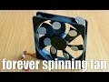 Forever spinning fan