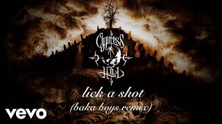Cypress Hill - Lick A Shot (Baka Boys Remix - Official Audio)