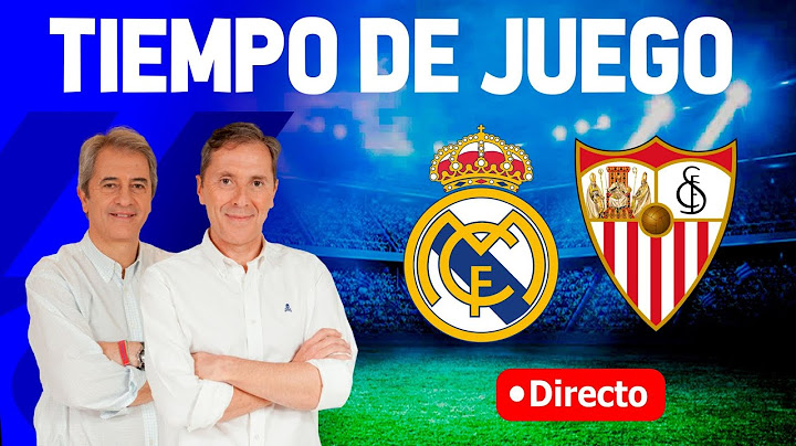Directo Real Madrid vs Sevilla (4-2) | Tiempo de Juego COPE | Radio Cadena COPE