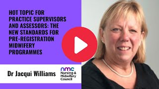 For Practice Supervisors and Assessors: the new standards for pre-registration midwifery programmes