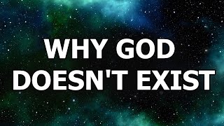 Why God doesn't exist