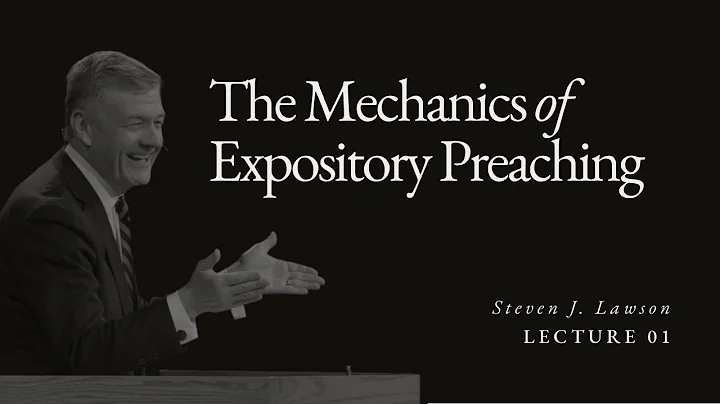 Lecture 1: Mechanics of Expository Preaching - Dr....