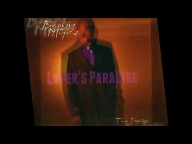 Lover's Paradise - Benjy Myaz class=