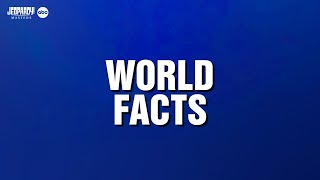 World Facts | Category | JEOPARDY!
